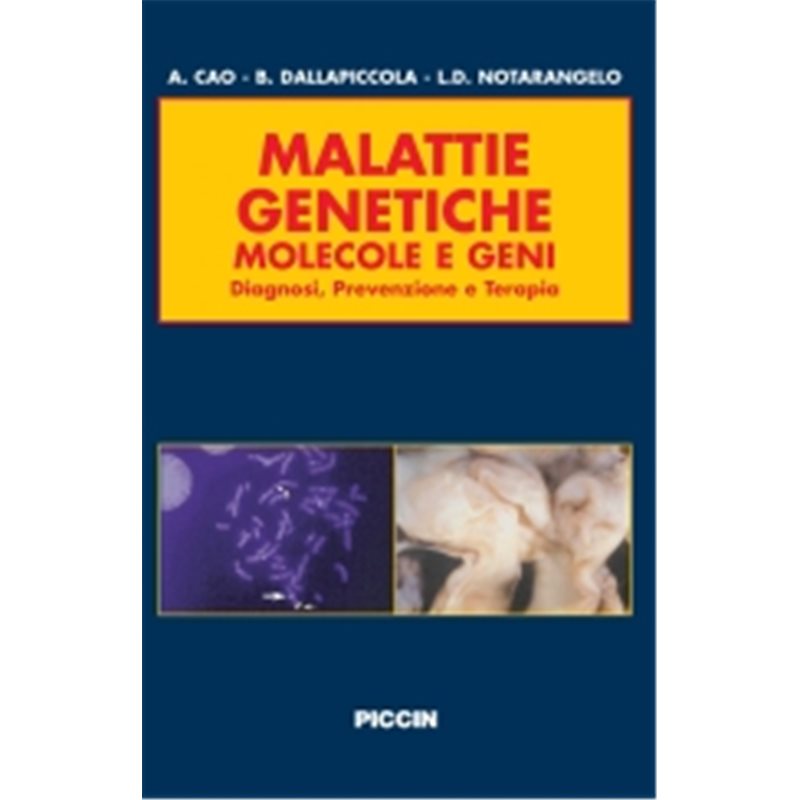 Malattie genetiche. Molecole e geni. Diagnosi, prevenzione e terapia